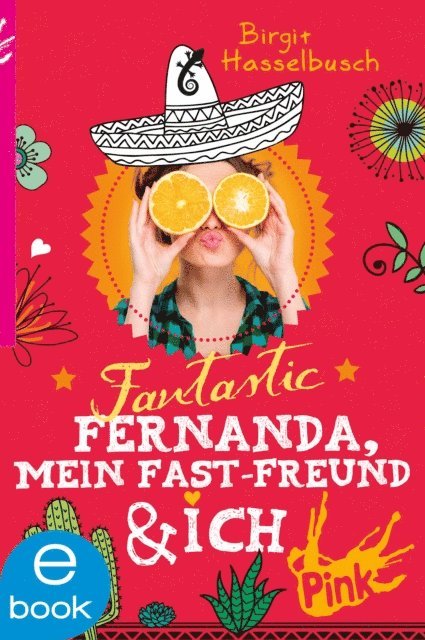 Birgit Hasselbusch - Fantastic Fernanda, mein Fast-Freund und ich, E-bok
