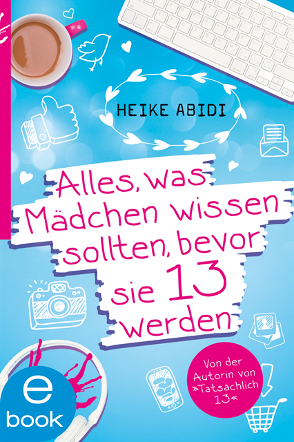 Heike Abidi - Alles, was Mädchen wissen sollten, bevor sie 13 werden, E-bok