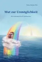 Tobea-Martina Witt - Mut zur Unmöglichkeit, Inbunden. Tillgänglighet: Lägg i varukorg