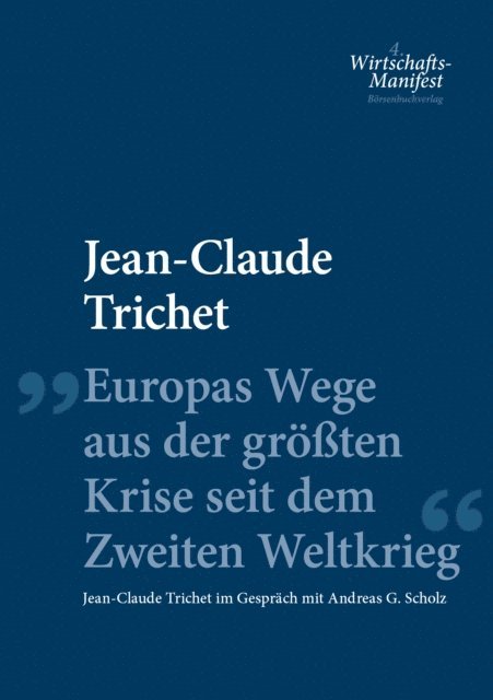 Jean-Claude Trichet - Europas Wege aus der größten Krise seit dem Zweiten Weltkrieg, E-bok