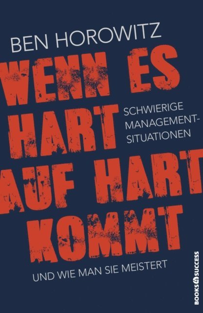 Ben Horowitz - Wenn es hart auf hart kommt, E-bok