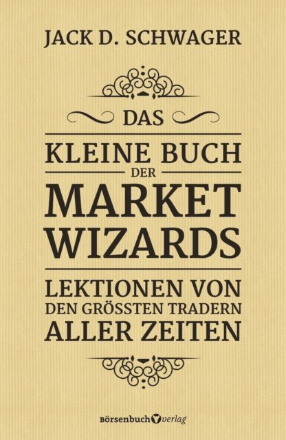 Jack D. Schwager - Das kleine Buch der Market Wizards, E-bok
