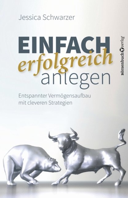 Jessica Schwarzer - Einfach erfolgreich anlegen, E-bok