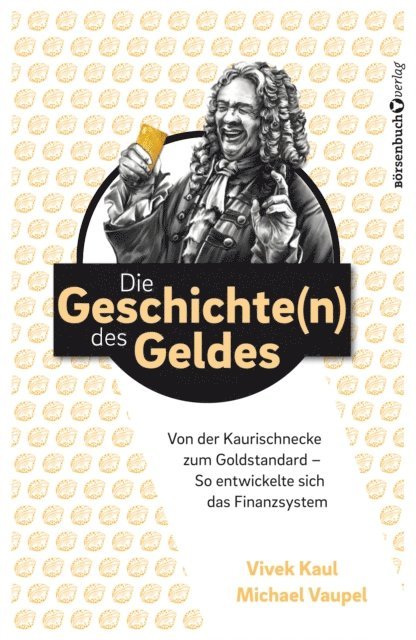 Vivek Kaul, Michael Vaupel - Die Geschichten des Geldes, E-bok