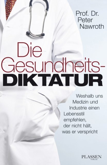 Peter P. Nawroth - Die Gesundheitsdiktatur, E-bok