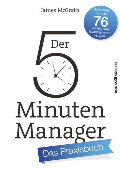 James McGrath - Der 5-Minuten-Manager - Das Praxisbuch, E-bok
