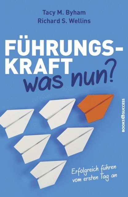 Richard S. Wellins, Tacy M. Byham - Führungskraft - was nun?, E-bok