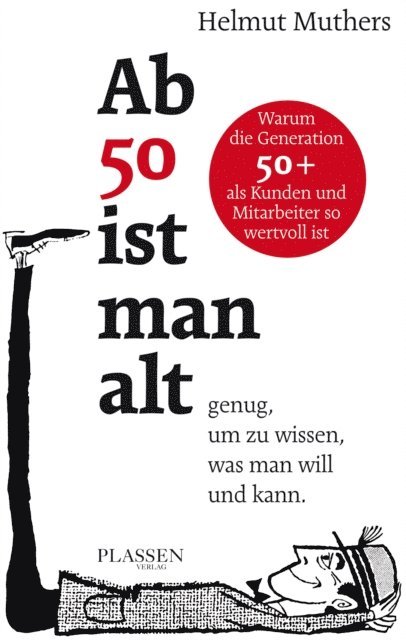 Helmut Muthers - Ab 50 ist man alt … genug, um zu wissen, was man will und kann, E-bok. Tillgänglighet: Lägg i varukorg