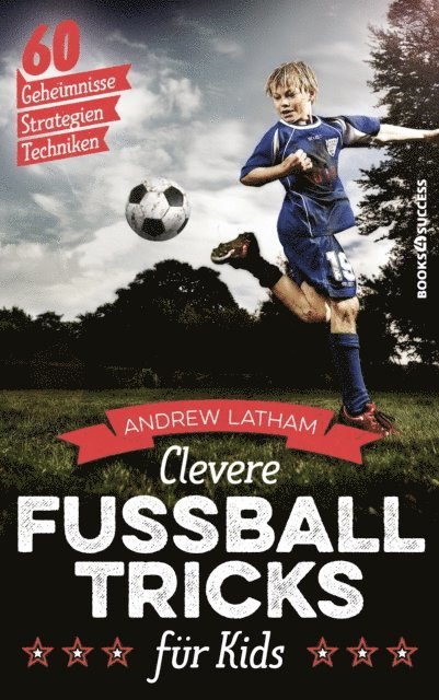 Andrew Latham - Clevere Fußballtricks für Kids, E-bok