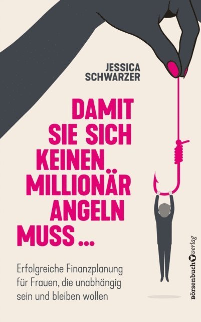 Jessica Schwarzer - Damit sie sich keinen Millionär angeln muss..., E-bok