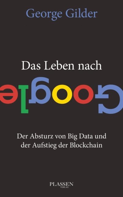 George Gilder - Das Leben nach Google, E-bok