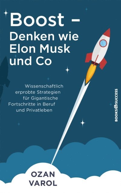 Ozan Varol - Boost - Denken wie Elon Musk und Co, E-bok