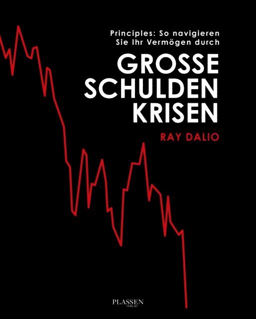 Ray Dalio - Principles: So navigieren Sie Ihr Vermögen durch große Schuldenkrisen, E-bok