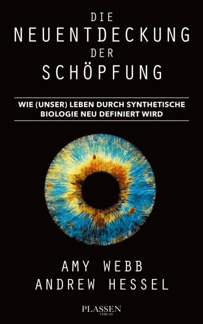Andrew Hessel, Amy Webb - Die Neuentdeckung der Schöpfung, E-bok
