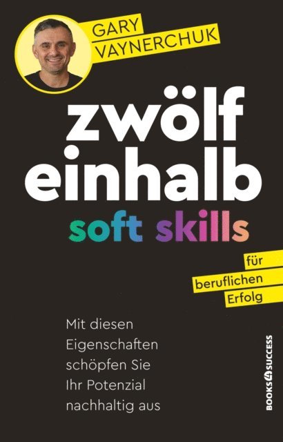 Gary Vaynerchuk - Zwölfeinhalb Soft Skills für beruflichen Erfolg, E-bok