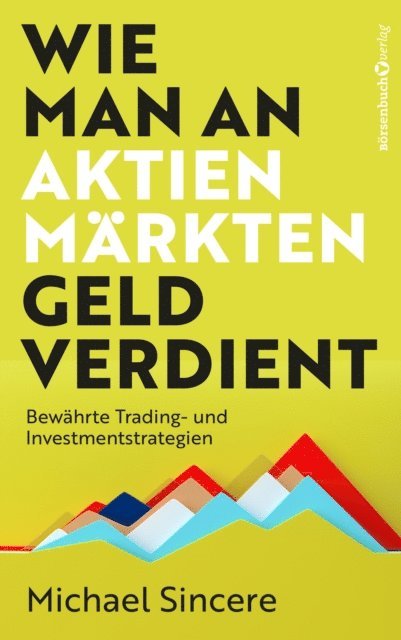 Michael Sincere - Wie man an Aktienmärkten Geld verdient, E-bok