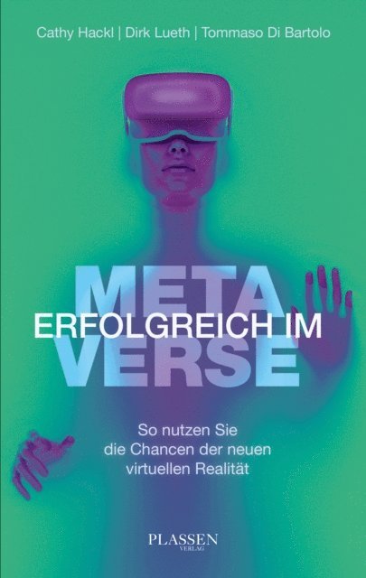 Tommaso Di Bartolo, Dirk Lueth, Cathy Hackl - Erfolgreich im Metaverse, E-bok