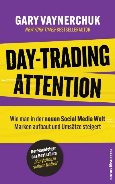 Gary Vaynerchuk - Day-Trading Attention, E-bok