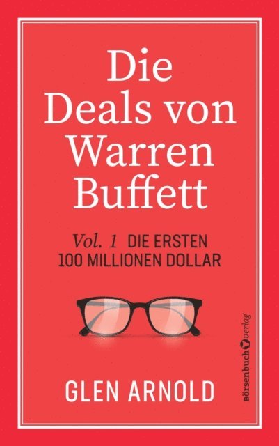 Glen Arnold - Die Deals von Warren Buffett - Vol. 1, E-bok