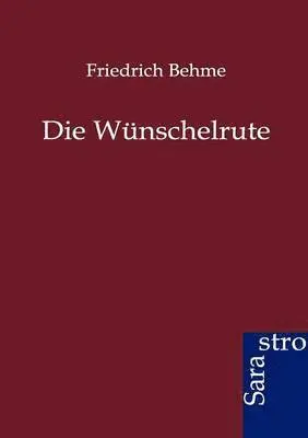 Friedrich Behme - Wünschelrute, Häftad. Tillgänglighet: Lägg i varukorg