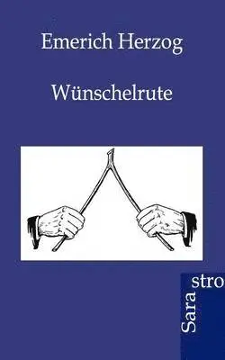 Emerich Herzog - Wünschelrute, Häftad. Tillgänglighet: Lägg i varukorg