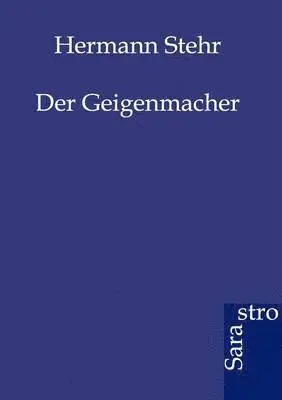 Hermann Stehr - Geigenmacher, Häftad. Tillgänglighet: Lägg i varukorg