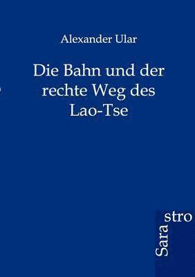 Alexander Ular - Bahn und der rechte Weg des Lao-Tse, Häftad