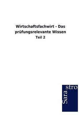Sarastro Gmbh - Wirtschaftsfachwirt - Das prüfungsrelevante Wissen, Häftad. Tillgänglighet: Lägg i varukorg