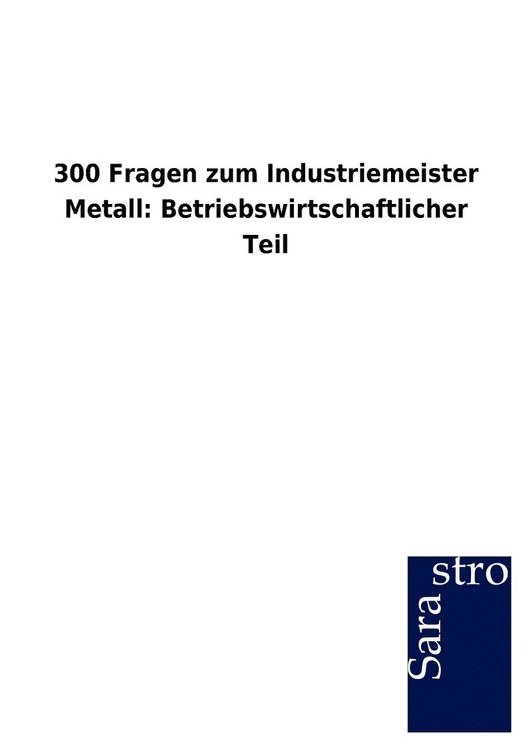 Sarastro Gmbh - 300 Fragen zum Industriemeister Metall, Häftad. Tillgänglighet: Lägg i varukorg