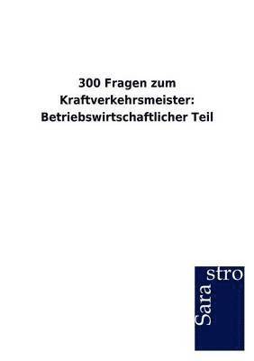 Sarastro Gmbh - 300 Fragen zum Kraftverkehrsmeister, Häftad. Tillgänglighet: Lägg i varukorg