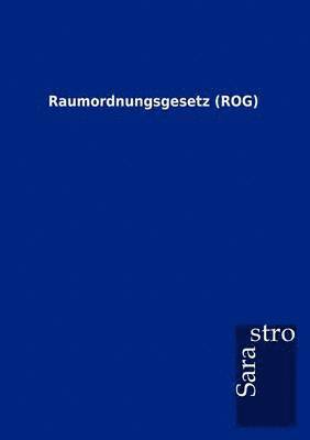 Sarastro Gmbh - Raumordnungsgesetz (ROG), Häftad