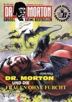 John Ball - Dr. Morton Nr. 132: Dr. Morton und die Frauen ohne Furcht, Häftad