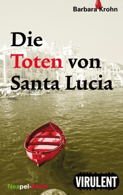 Barbara Krohn - Die Toten von Santa Lucia, E-bok