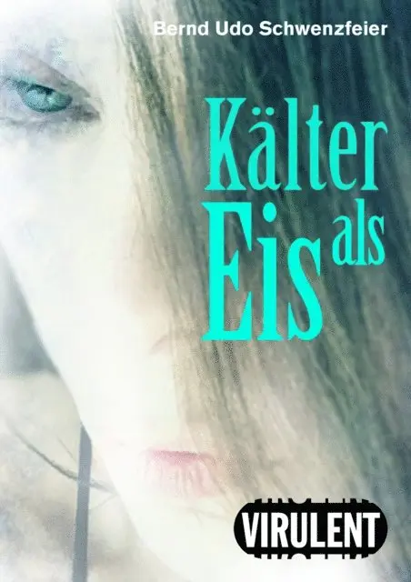 Bernd Udo Schwenzfeier - Kälter als Eis, E-bok. Tillgänglighet: Lägg i varukorg