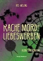 Iris Welling - Rache, Mord und Liebeswerben, Häftad. Tillgänglighet: Lägg i varukorg