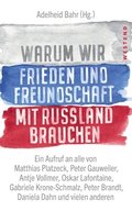 Warum wir Frieden und Freundschaft mit Russland brauchen
