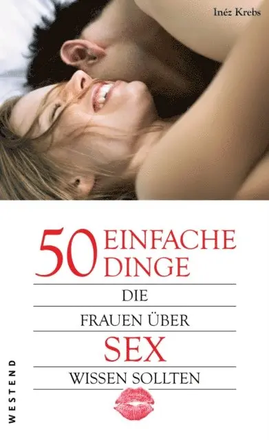 Ursula Inez Krebs - 50 einfache Dinge, die Frauen über Sex wissen sollten, E-bok. Tillgänglighet: Lägg i varukorg