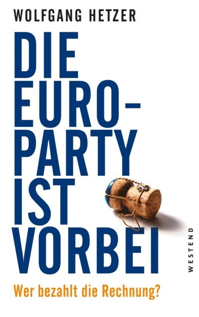 Wolfgang Hetzer - Die Euro-Party ist vorbei, E-bok