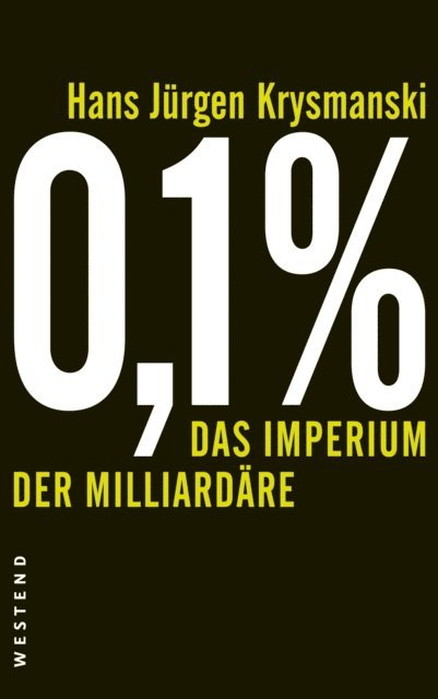 Hans Jurgen Krysmanski - 0,1 % - Das Imperium der Milliardäre, E-bok