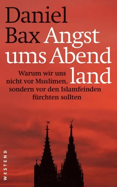 Daniel Bax - Angst ums Abendland, E-bok. Tillgänglighet: Lägg i varukorg