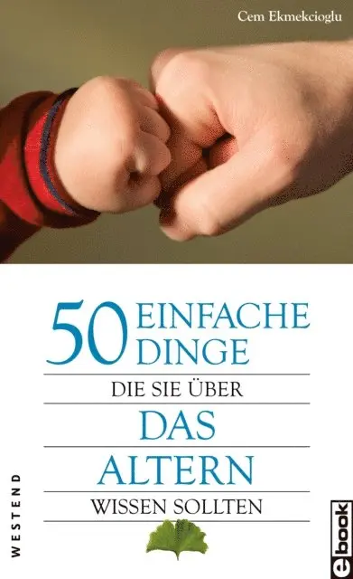 Cem Ekmekcioglu - 50 einfache Dinge, die Sie über das Altern wissen sollten, E-bok. Tillgänglighet: Lägg i varukorg