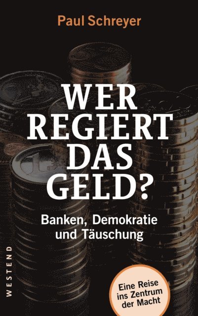 Paul Schreyer - Wer regiert das Geld?, E-bok