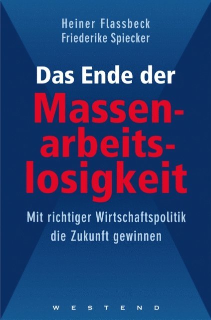 Friederike Spiecker, Heiner Flassbeck - Das Ende der Massenarbeitslosigkeit, E-bok