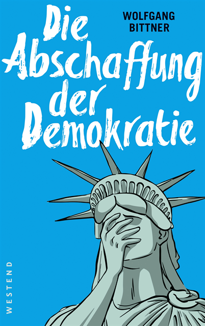 Wolfgang Bittner - Die Abschaffung der Demokratie, E-bok