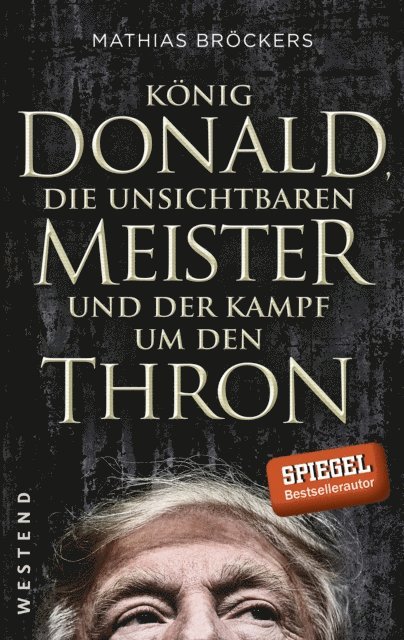 Mathias Brockers - König Donald, die unsichtbaren Meister und der Kampf um den Thron, E-bok