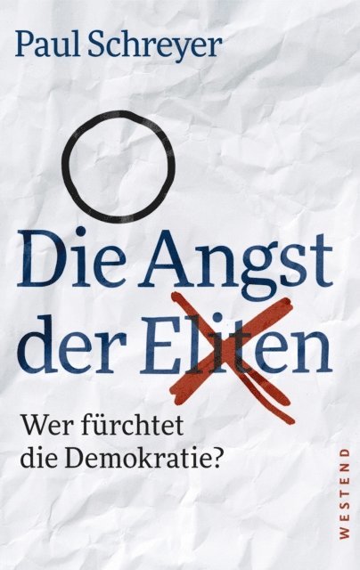 Paul Schreyer - Die Angst der Eliten, E-bok
