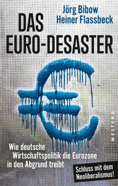Jorg Bibow, Heiner Flassbeck - Das Euro-Desaster, E-bok