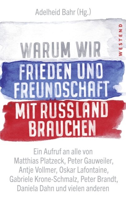Friedrich Dieckmann, Adelheid Bahr - Warum wir Frieden und Freundschaft mit Russland brauchen, E-bok