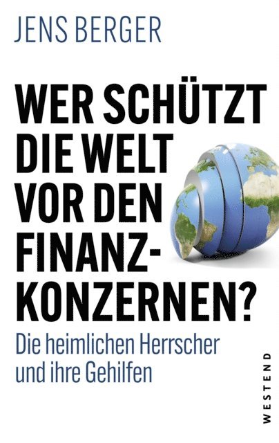 Jens Berger - Wer schützt die Welt vor den Finanzkonzernen?, E-bok