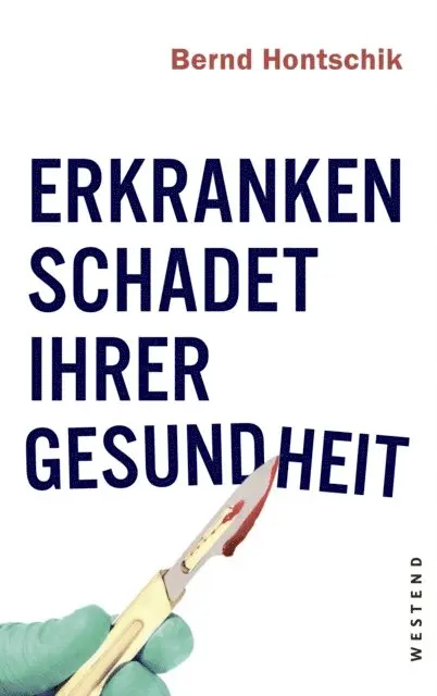 Bernd Hontschik - Erkranken schadet Ihrer Gesundheit, E-bok. Tillgänglighet: Lägg i varukorg
